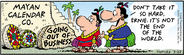Frank & Ernest cartoon about the Maya calendar